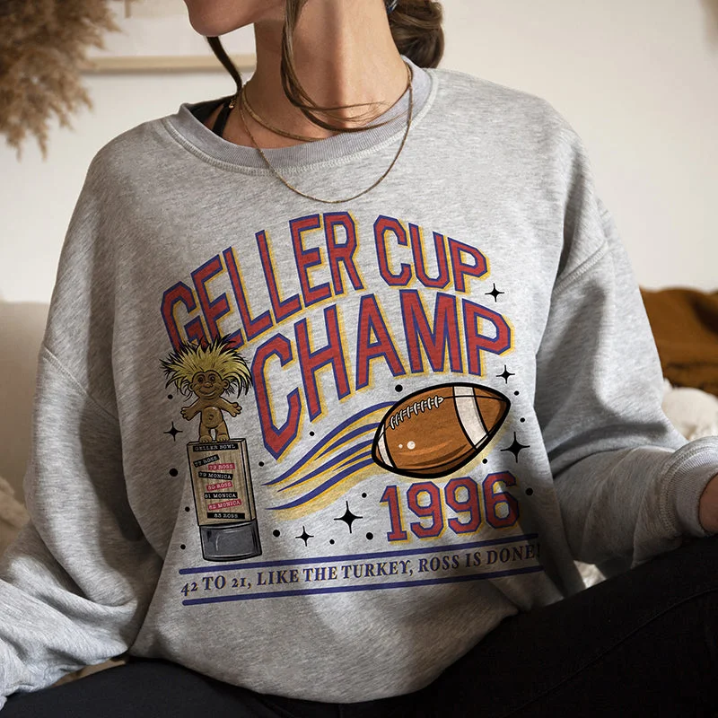 Geller Cup Champ Crewneck Sweatshirt Hoodie Sweatshirt Pullover